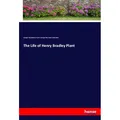 Hansebooks The Life of Henry Bradley Plant (Deutsch, George Hutchinson Smyth, George Sherwood Dickerman, 2017) (55962647)