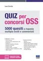 Quiz per concorsi OSS. 5000 quesiti a risposta multipla svolti e commentati. Con simulatore online
