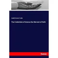 Hansebooks The Credentials of Science the Warrant of Faith (Deutsch, Josiah Parsons Cooke, 2019) (56062367)