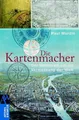 Die Kartenmacher: Der Wettstreit um die Vermessung der Welt (Artemis & Winkler Sachbuch)