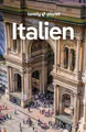 Reiseführer LONELY PLANET Reiseführer Italien Eigene Wege gehen und Einzigartiges Duncan Garwood, Julia Buckley, Benedetta Geddo, Virginia DiGaetano, Stefania DIgnoti