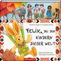 Felix bei den Kindern dieser Welt. Spannende Briefe vom reiselustigen Kuschelhasen (Felix-Bücher (Bilderbücher mit Briefen))