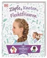 Zöpfe, Knoten, Flechtfrisuren: 30 Hairstyles für Mä... | Buch | Zustand sehr gut