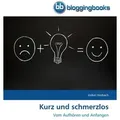 Kurz und schmerzlos von Volker Horbach / Bloggingbooks / Taschenbuch