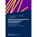 Gabler Marktforschungsergebnisse zielgruppengerecht kommunizieren (Deutsch, Julia Cimbalista, Theresa Merkel, Alexander Magerhans, 2013) (8847956)