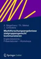 Marktforschungsergebnisse zielgruppengerecht kommunizieren Alexander Magerhans