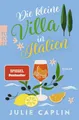 Belletristik Die kleine Villa in Italien Ein sommerlicher Enemies-To-Lovers-Roman a Julie Caplin