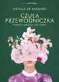 Czuła przewodniczka. Kobieca droga do siebie (Czuła przewodniczka  Kobieca ...)
