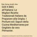 Grill It BBQ all’Italiana: Le Migliori Ricette Tradizionali Italiane da Prepar