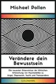 Verändere dein Bewusstsein Die neuesten Erkenntnisse der klinischen Erforschu...