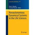 Nonautonomous Dynamical Systems in the Life Sciences Lecture Notes in Mathematics 2102 - Mathematical Biosciences Subseries