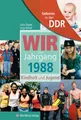 Geboren in der DDR. Wir vom Jahrgang 1988 Kindheit und Jugend (Aufgewachsen ...
