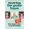 Der große Traum von Ronald Reng / Piper Verlag GmbH / Taschenbuch