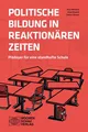 Politische Bildung in reaktionären Zeiten Anja Besand