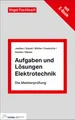 Thorsten Janßen Aufgaben und Lösungen Elektrotechnik