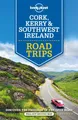 Lonely Planet Cork, Kerry & Southwest Ireland Road Trips (Road Trips Guide)