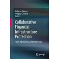 Collaborative Financial Infrastructure Protection Tools, Abstractions, and Middleware