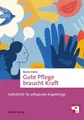 Gute Pflege braucht Kraft ~ Nicole Lindner ~  9783863216382