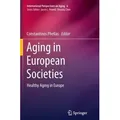 Aging in European Societies Healthy Aging in Europe