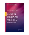 Aging in European Societies: Healthy Aging in Europe