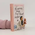 To all the boys I've loved before  |  Jenny Han