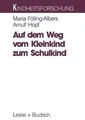 Auf dem Weg vom Kleinkind zum Schulkind: Eine Langzeitst... | Buch | Zustand gut