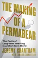 The Making of a Permabear: The Perils of Long-term Investing in a Short-term World