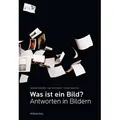 Was ist ein Bild? Antworten in Bildern Gottfried Boehm zum 70. Geburtstag