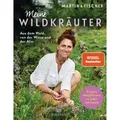 Meine Wildkräuter von Martina Fischer/ Dorothea Steinbacher / Kailash / Taschenbuch