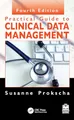 Practical Guide to Clinical Data Management