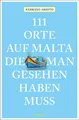 111 Orte auf Malta, die man gesehen haben muss ~ Fabrizio Ar ... 9783740803568