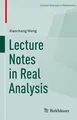 Lecture Notes in Real Analysis Xiaochang Wang