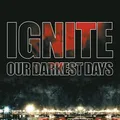 IGNITE - Our Darkest Days reissue - Vinyl - G3z