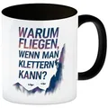 speecheese Tasse Warum fliegen, wenn man klettern kann Kaffeebecher in schwarz
