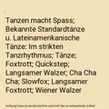 Tanzen macht Spass; Bekannte Standardtänze u. Lateinamerikanische Tänze: Im st