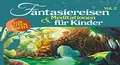 Fantasiereisen & Meditationen für Kinder Vol.2