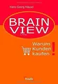 Brain View. Warum Kunden kaufen von Hans-Georg Häusel | Buch | Zustand gut