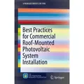 Best Practices for Commercial Roof-Mounted Photovoltaic System Installation SpringerBriefs in Fire