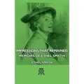 Impressions That Remained - Memoirs of Ethel Smyth