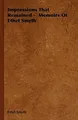 Impressions That Remained - Memoirs Of Ethel Smyth by Smyth, Ethel
