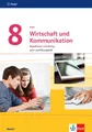 Auer Wirtschaft und Kommunikation 8. Lern- und Übungsheft Klasse 8. Ausgabe B...