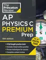 Princeton Review AP Physics C Premium Prep, 19th Edition: 4 Practice Tests + Digital Practice Online + Content Review (College Test Preparation)