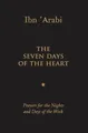 The Seven Days of the Heart: Prayers for the Nights and Days of the Week