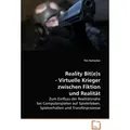 Reality Bit(e)s - Virtuelle Krieger zwischen Fiktionund Realität von Tim Horlacher / VDM Verlag Dr. Müller / Taschenbuch