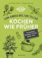Kochen wie früher - Vom Anbau bis zum Teller - Vege... | Buch | Zustand sehr gut