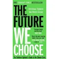The Future We Choose 'Everyone should read this book' MATT HAIG