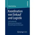 Koordination von Einkauf und Logistik von Tobias Breitling / Springer Fachmedien Wiesbaden / Taschenbuch