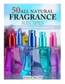 Dana Selon 50 All Natural Fragrance Recipes (Taschenbuch)