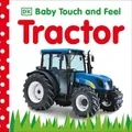 Baby Touch and Feel Tractor by DK [Board Book]
