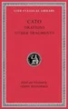 Orations. Other Fragments (Loeb Classical Library) by Cato